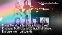 Maine Mendoza Tunay Na Rason Bakit Kinuhang MAC Lipstick Official Influencer