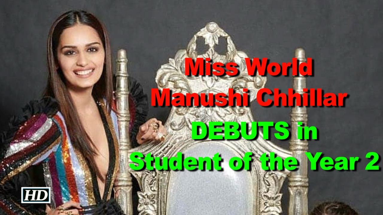 Manushi Chhillar DEBUTS with 'Student of the Year 2'?