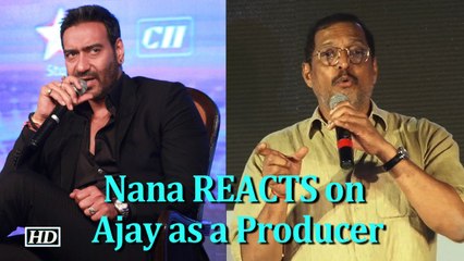 Nana Patekar REACTS on Ajay Devgn as a Producer