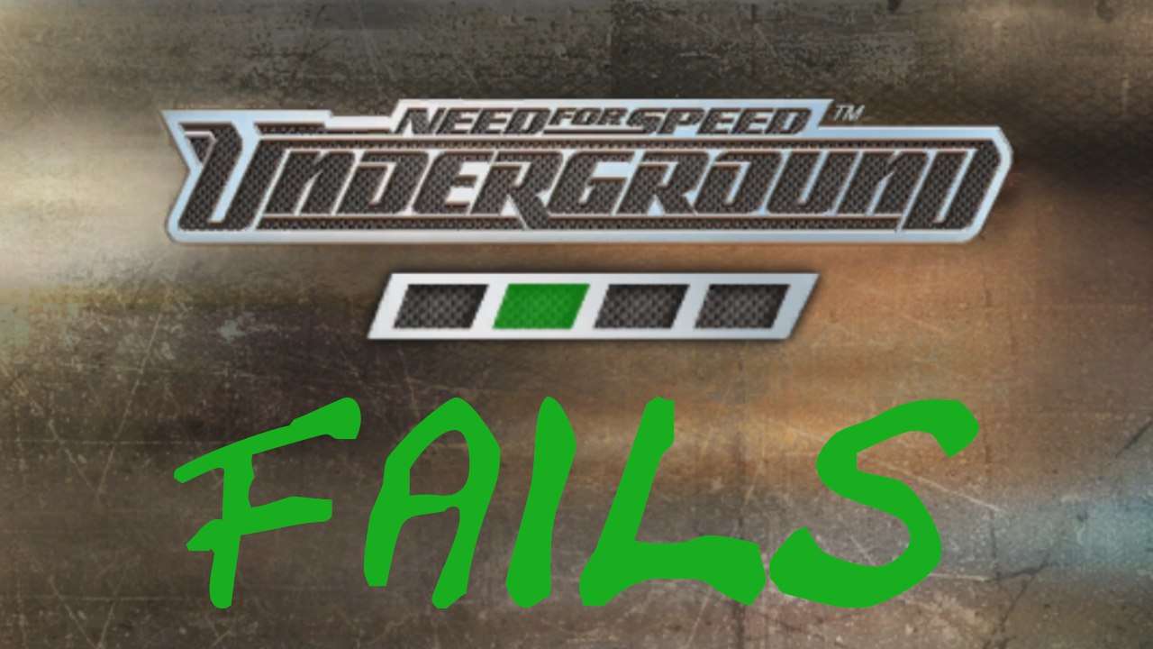 Need for Speed Underground Fails