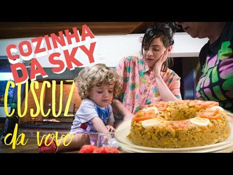 SKY E VOVÓ FAZEM CUSCUZ | KAREN JONZ, LUCAS SILVEIRA E SKY JONZ