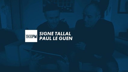 19H30 PM - Signé Tallal avec Paul Le Guen