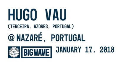Hugo Vau at Nazaré  - 2018 Ride of the Year Award Entry - WSL Big Wave Awards