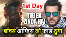 Tiger Zinda Hai First Day Collection जा सकता है 40 करोड़ के पार, Box Office पर होगा धमाल