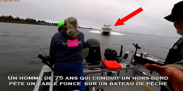 Un homme de 75 ans qui conduit un hors-bord pète un câble fonce sur un bateau de pêche