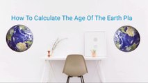 Earth की Age कितनी है? | Age Of the earth Planet | End of the earth Planet
