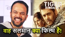 Rohit Shetty ने बांधे Tiger Zinda Hai की तारीफ़ों के पुल, Salman Khan के हुए Fan