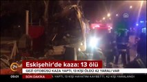 Eskişehir'de kaza: 13 ölü