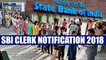SBI clerk Notification 2018 released, know how and where to apply | Oneindia News