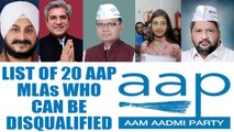 20 AAP MLAs may be disqualified for allegedly holding office of profit, here is the list