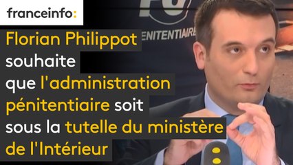 Florian Philippot souhaite que l'administration pénitentiaire soit sous la tutelle du ministère de l'Intérieur : "Ça aurait un peu plus de sens"