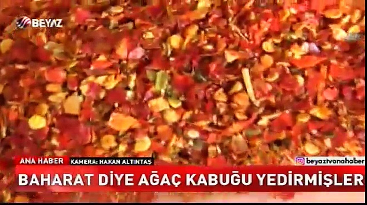 Baharat diye ağaç kabuğu yedirmişler