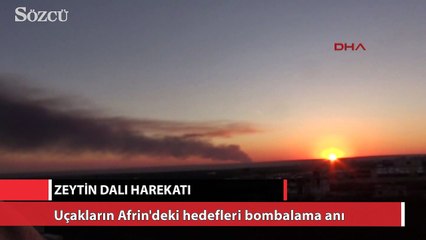Uçakların Afrin'deki hedefleri bombalama anı