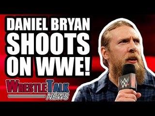 Daniel Bryan SHOOTS HARD On WWE! HUGE WWE Star Wrestling INJURED?! | WrestleTalk News Jul 2018