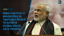 India can play a major role in ‘unstable world’ to achieve global peace, says PM Modi