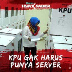 #HOAXSABER | KPU Gak Harus Punya Server