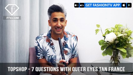 Tan France From Queer Eye Answers Topshop's 7 Questions | FashionTV | FTV