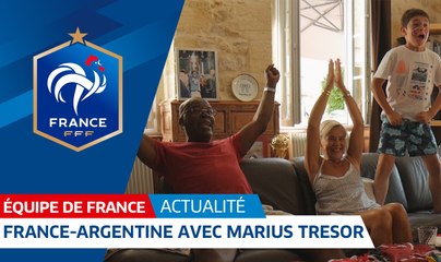 Equipe de France : France-Argentine avec Marius Trésor I FFF 2018