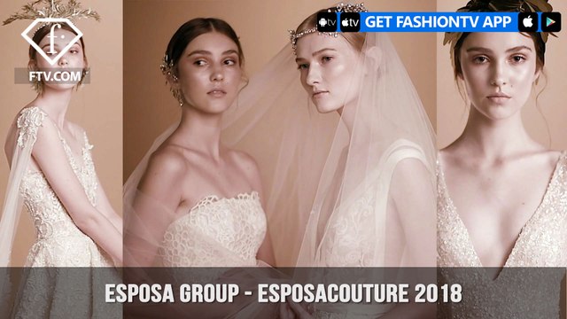 Esposa Couture 2018 Presented by Esposa Group Beautiful Bridal | FashionTV | FTV