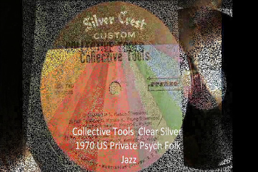 Collective Tools  "Clear Silver"  1970 US Private Psych Folk  Rock