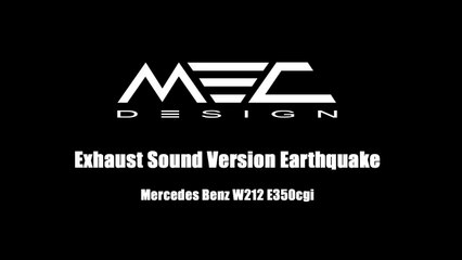 MEC Design Mercedes W212 E350cgi Exhaust - Sound Version Earthquake