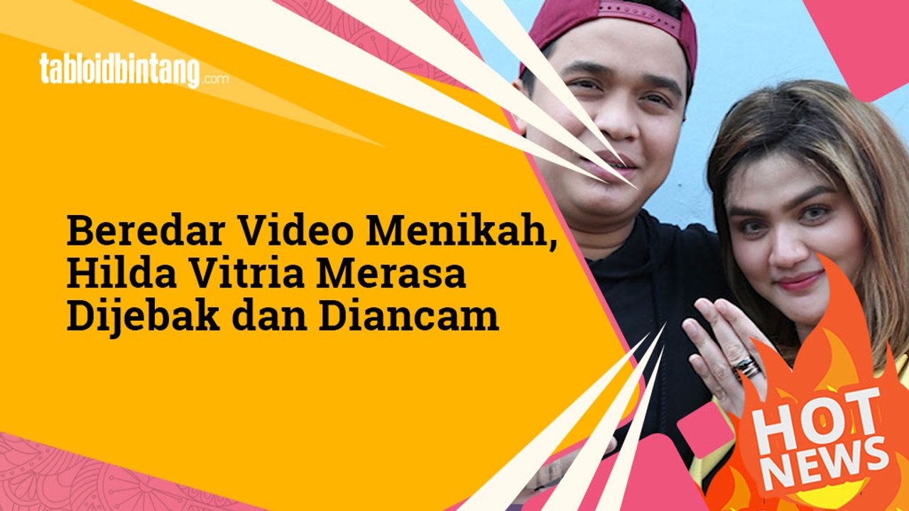 Hilda Vitria Ngaku Menikah Karena Dijebak dan Diancam, Ini Buktinya....
