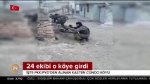 24 ekibi o köye girdi