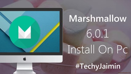[Hindi] Marshmallow 6.0.1 Install On Pc | #TechyJaimin