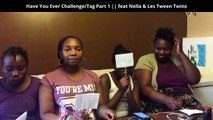 Have You Ever Challenge - Tag Part 1 Tweens - Les Twins  Family Edition Tag