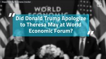 Did Donald Trump Apologize to Theresa May at World Economic Forum?