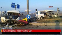 Bursa-İnegöl'de Kaza Yaralılar Var