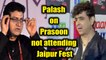Padmaavat: Palash Sen REACTS on Prasoon Joshi decision to SKIP Jaipur Literature Fest | FilmiBeat