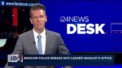 i24NEWS DESK  | Moscow police breaks into leader Navalny's office  | Sunday, January 28th 2018