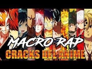 CRACKS DEL ANIME RAP 2018 MACRO COLABO| ANIME RAP 2018| Arubato ft. Varios Artistas.