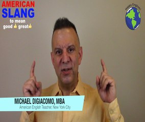 Slang Meaning Great or Very Good - American English Lesson
