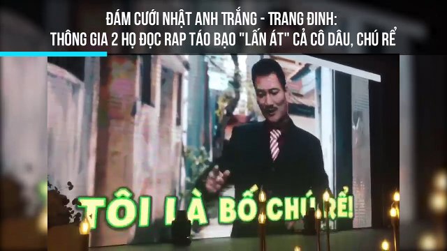 Đám cưới Nhật Anh Trắng - Trang Đinh: thông gia 2 họ đọc rap táo bạo lấn át cả cô dâu, chú rể
