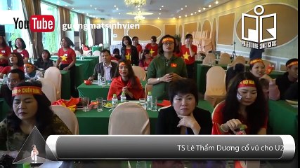 TS LÊ THẨM DƯƠNG PHÁT CUỒNG VÌ U23 VIỆT NAM