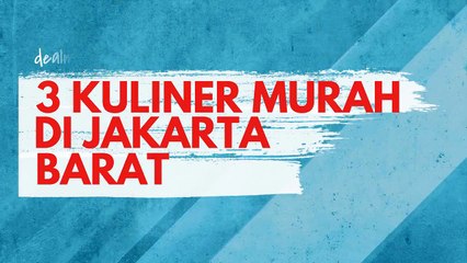 3 Kuliner Murah di Jakarta Barat!