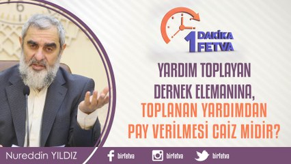Yardım Toplayan Dernek Elemanına, Toplanan Yardımdan Pay Verilmesi Caiz midir?/ Birfetva