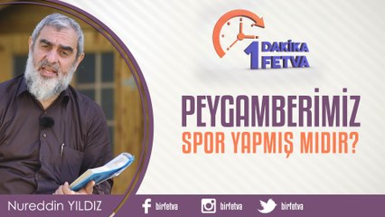 Peygamberimiz spor yapmış mıdır?/Birfetva - Nureddin YILDIZ