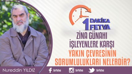 Zina günahı işleyenlere karşı yakın çevresinin sorumlulukları nelerdir?/Birfetva