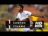 Santos 1 x 1 Ituano - Melhores Momentos (HD) Paulistão 2018