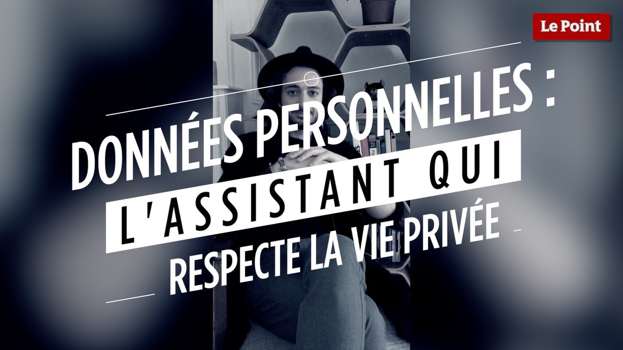 Données personnelles : l'assistant qui respecte votre vie privée