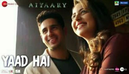 Yaad Hai | Aiyaary | Sidharth Malhotra, Rakul Preet | Palak Muchhal | Ankit Tiwari | Manoj Muntashir