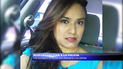 Responsabilizan a la policía por asesinato de mujer que denuncio a su esposo