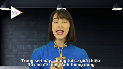 Chào hỏi - Tiếng Anh giao tiếp mọi chủ đề
