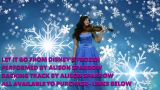 Let It Go - Violin Cover (Disney's FROZEN)   Alison Sparrow