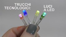 Trucchi tecnologici: luci a LED