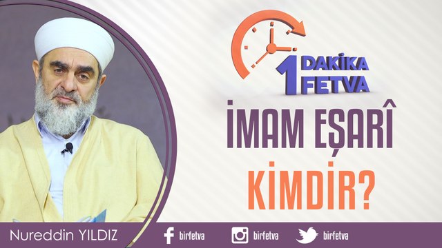 İmam Eşarî Kimdir?/Birfetva - Nureddin YILDIZ