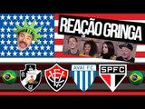 GRINGOS REAGEM AOS HINOS DE FUTEBOL (Parte 4): Vasco da Gama, São Paulo FC, Avaí e Vitória!